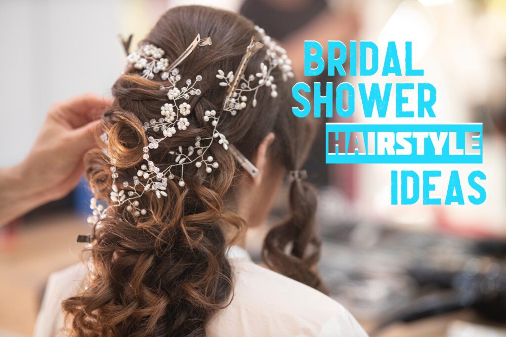 18+ Bridal Shower Hairstyle Ideas To Look Amazing